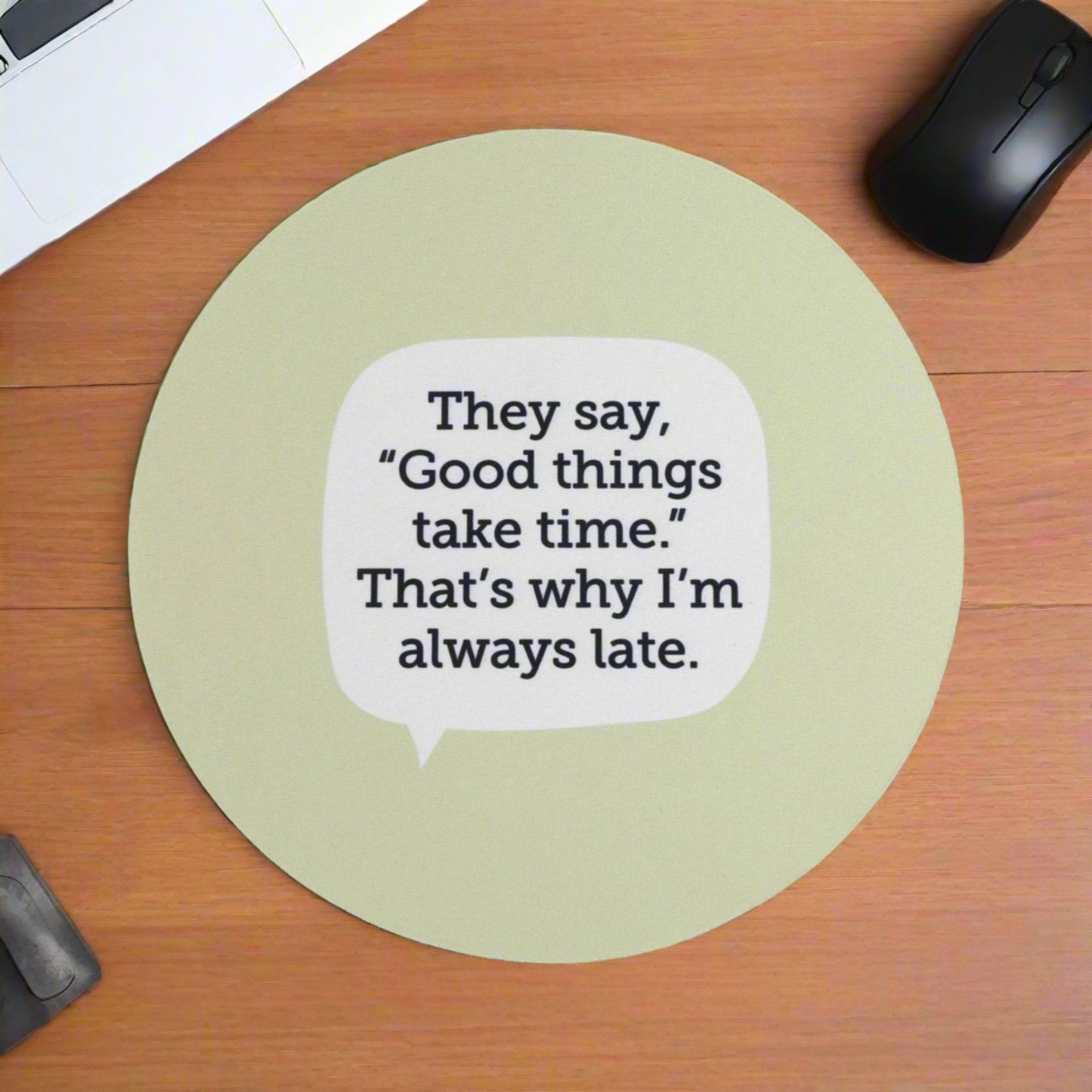 Good Things Late Mouse Pad Our Name Is Mud