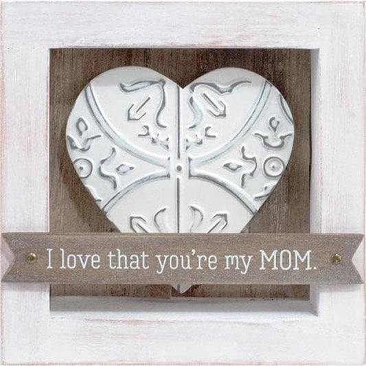 I Love That You're My Mom Box Sign by Malden