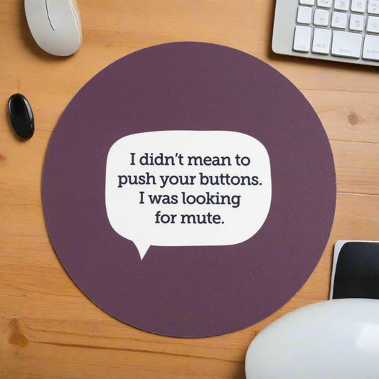 Mute Button Mouse Pad Our Name Is Mud