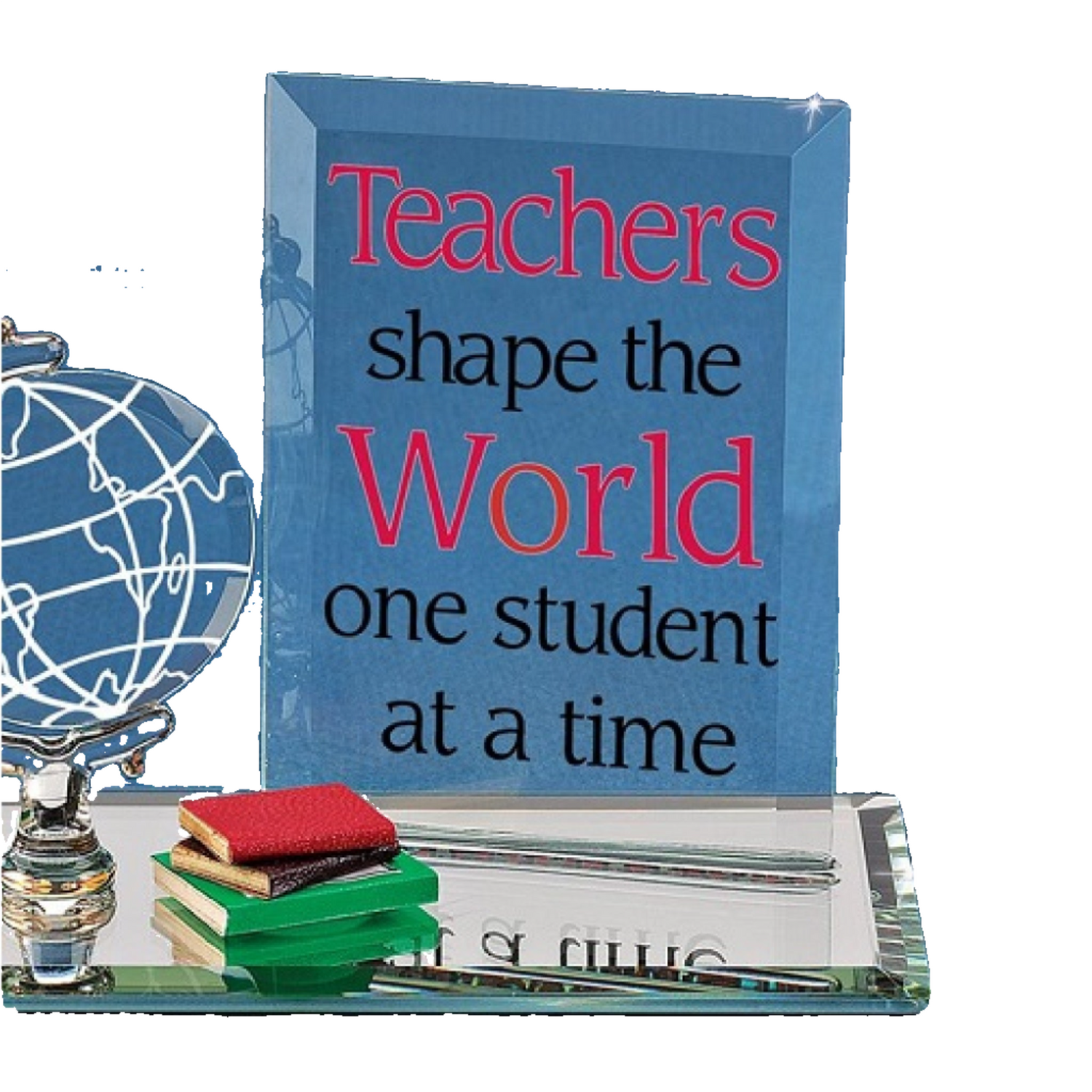 Glass Baron Teachers Shape The World Plaque and Globe