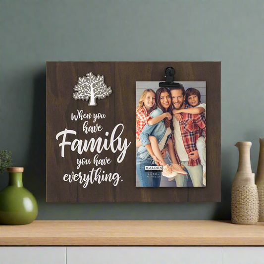 When You Have Family Block Frame with Clip (4x6)