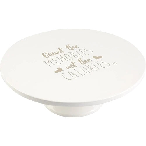 Count The Memories Not The Calories, Ceramic Pedestal Cake Stand
